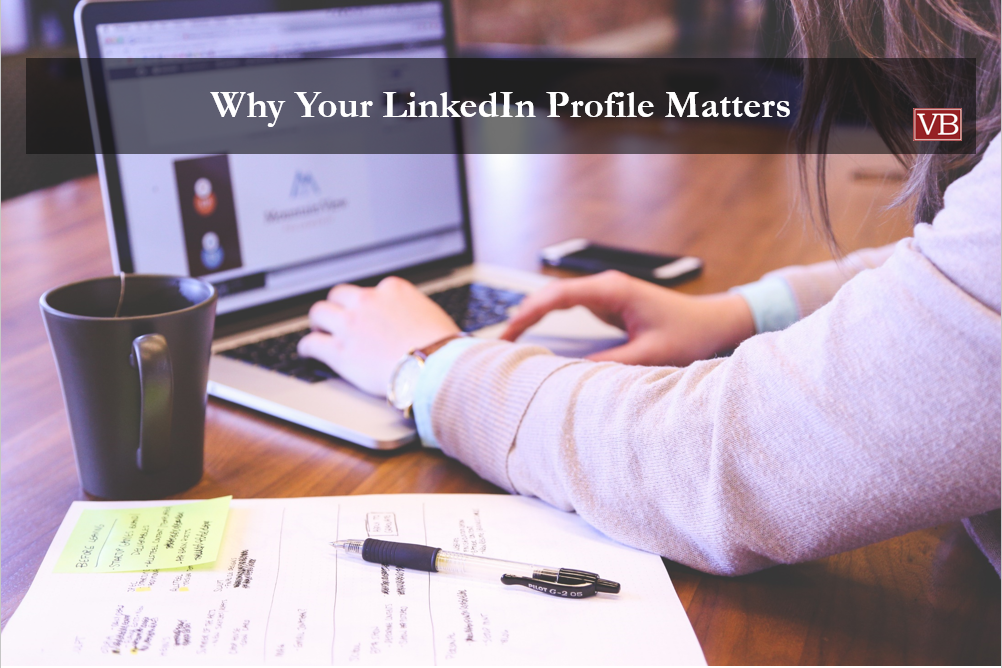 Why Your Linkedin Profile Matters Vincentbenjamin
