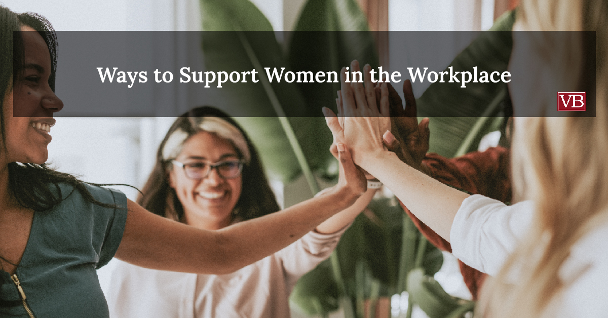 Ways to Support Women In The Workplace